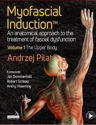 Myofascial Induction: An Anatomical Approach to the Treatment of Fascial Dysfunction