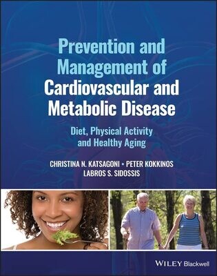 Prevention and Management of Cardiovascular and Metabolic Disease: Diet, Physical Activity and Healthy Aging 1st Edition