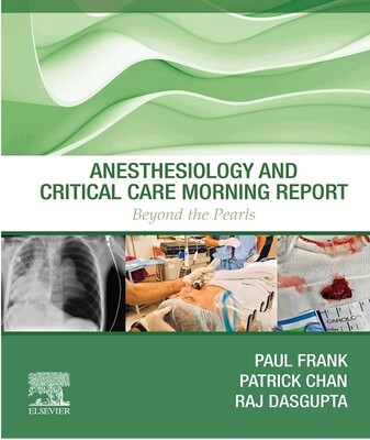 Anesthesiology and Critical Care Morning Report Beyond the Pearls