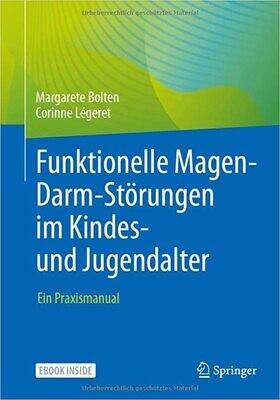 Funktionelle Magen-Darm-Störungen im Kindes- und Jugendalter: Ein Praxismanual (German Edition)