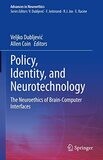 Policy, Identity, and Neurotechnology: The Neuroethics of Brain-Computer Interfaces (Advances in Neuroethics)