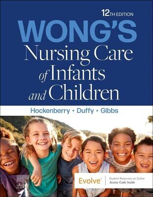 Wong’s Nursing Care of Infants and Children, 12th edition