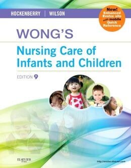 Wong’s Nursing Care of Infants and Children, 9th Edition