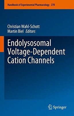 Endolysosomal Voltage-Dependent Cation Channels (Handbook of Experimental Pharmacology 278)