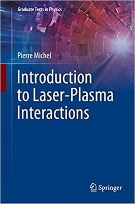 Introduction to Laser-Plasma Interactions (Graduate Texts in Physics) 1st ed