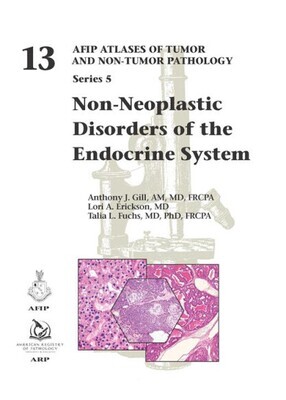 NON NEOPLASTIC DISORDERS OF THE ENDOCRINE SYSTEM - AFIP N°13