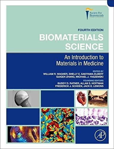 Biomaterials Science: An Introduction to Materials in Medicine, 4th Edition