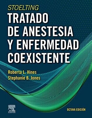 Stoelting. Tratado de anestesia y enfermedad coexistente