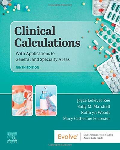 Clinical Calculations: With Applications to General and Specialty Areas, 9th Edition