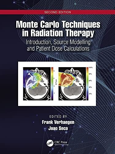 Monte Carlo Techniques in Radiation Therapy: Introduction, Source Modelling and Patient Dose Calculations