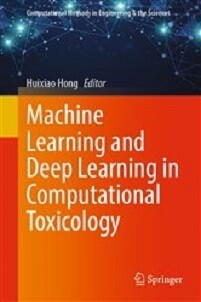 Machine Learning and Deep Learning in Computational Toxicology (Computational Methods in Engineering &amp; the Sciences)