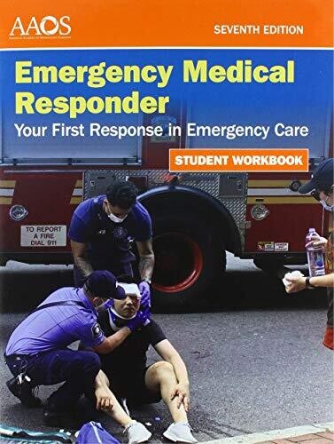 Emergency Medical Responder: Your First Response in Emergency Care, Student Workbook, 7th Edition