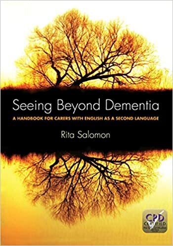 Seeing Beyond Dementia: A Handbook for Carers with English as a Second Language 1st Edition