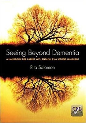 Seeing Beyond Dementia: A Handbook for Carers with English as a Second Language 1st Edition