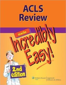 ACLS Review Made Incredibly Easy, 2nd Edition
