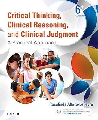 Critical Thinking, Clinical Reasoning, and Clinical Judgment: A Practical Approach, 6th Edition