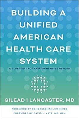 Building a Unified American Health Care System: A Blueprint for Comprehensive Reform