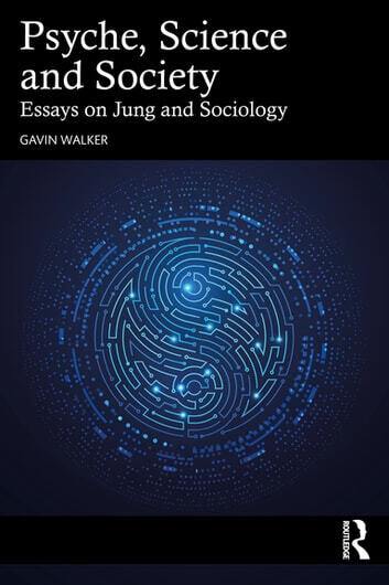 Psyche, Science and Society
Essays on Jung and Sociology