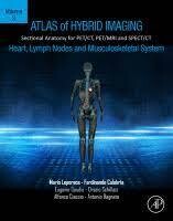 Atlas of Hybrid Imaging
Volume 3: Sectional Anatomy for PET/ CT, PET/ MRI and SPECT/ CT: Heart, Lymph Node and Musculoskeletal System