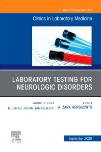 Laboratory Testing for Neurologic Disorders, An Issue of the Clinics in Laboratory Medicine
1st Edition