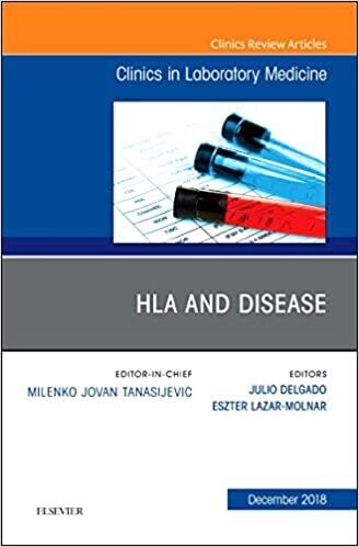 HLA and Disease, An Issue of the Clinics in Laboratory Medicine (Volume 38-4)