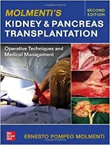 Molmenti&#39;s Kidney &amp; Pancreas Transplantation Operative Techniques and Medical Management 2nd Edition