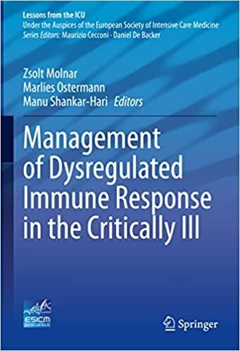 Management of Dysregulated Immune Response in the Critically Ill (Lessons from the ICU) 1st ed. 2023 Edition