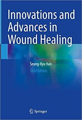 Innovations and Advances in Wound Healing 3rd Edition