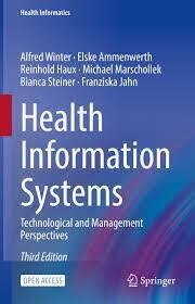 Health Information Systems
Technological and Management Perspectives