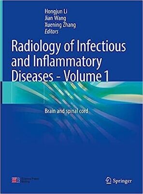 Radiology of Infectious and Inflammatory Diseases - Volume 1: Brain and Spinal Cord