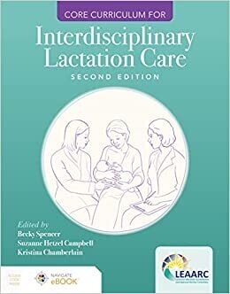 Core Curriculum for Interdisciplinary Lactation Care, 2nd Edition