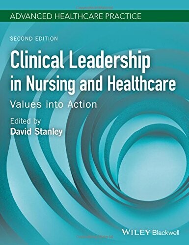 Clinical Leadership in Nursing and Healthcare: Values into Action