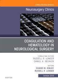 Coagulation and Hematology in Neurological Surgery, An Issue of Neurosurgery Clinics of North America (Volume 29-4)
