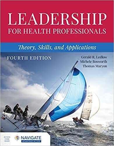 Leadership for Health Professionals: Theory, Skills, and Applications 4th Edition