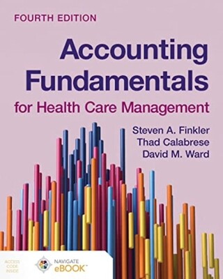 Accounting Fundamentals for Health Care Management 4th Edition 2023