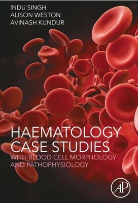 Haematology Case Studies with Blood Cell Morphology and Pathophysiology
