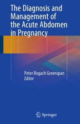 The Diagnosis and Management of Acute Abdomen in Pregnancy