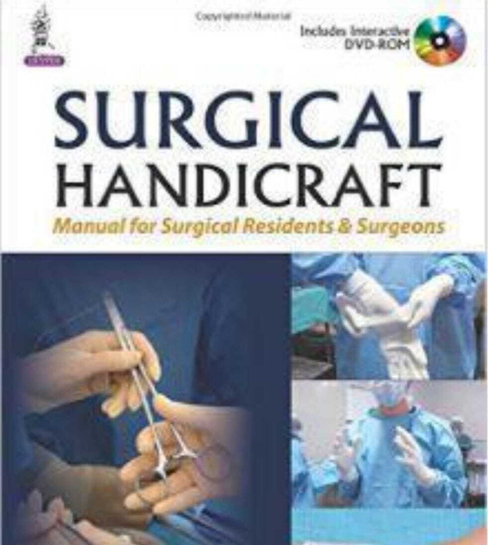 Surgical Handicraft Manual for Surgical Residents &amp; Surgeons