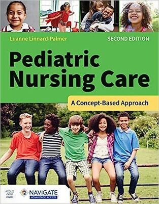 Pediatric Nursing Care: A Concept-Based Approach 2nd Edition