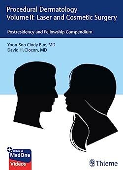 Procedural Dermatology Volume II: Laser and Cosmetic Surgery: Postresidency and Fellowship Compendium