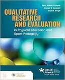 Qualitative Research and Evaluation in Physical Education and Sport Pedagogy