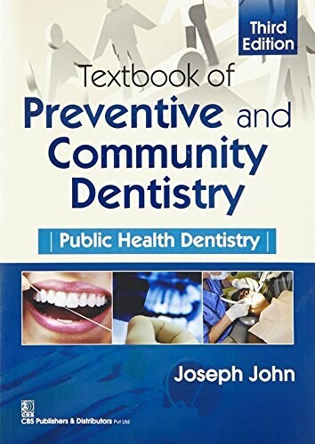 Textbook of Preventive and Community Dentistry: Public Health Dentistry
