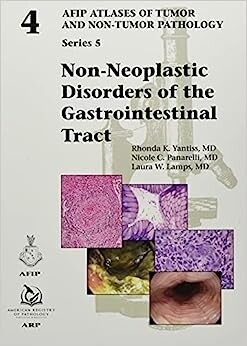 Non-Neoplastic Disorders of the Gastrointestinal Tract AFIP Atlases of Tumor and Non-Tumor Pathology Series 5