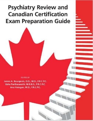 Psychiatry Review and Canadian Certification Exam Preparation Guide