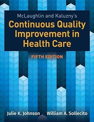 McLaughlin and Kaluzny&#39;s Continuous Quality Improvement in Health Care