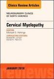 Cervical Myelopathy, An Issue of Neurosurgery Clinics of North America (Volume 29-1)