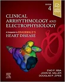 Clinical arrhythmology and Electrophysiology A Companion to Braunwald&#39;s Heart Disease 4th Edition 2023