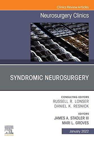 Syndromic Neurosurgery, An Issue of Neurosurgery Clinics of North America , An Issue of Neurosurgery Clinics of North America, E-Book