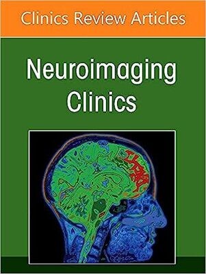 Neuroimaging Anatomy, Part 1: Brain and Skull, An Issue of Neuroimaging Clinics of North America (Volume 32-3)