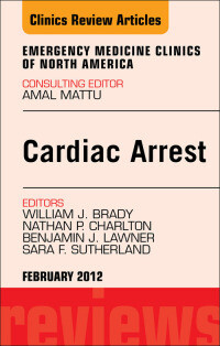 Cardiac Arrest, An Issue of Emergency Medicine Clinics